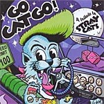 V.A.�@Go Cat Go! A Tribute to Stray Cats