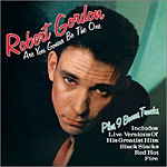 Robert Gordon【Are You Gonna Be The One】|ロバート・ゴードン