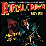 Royal Crown RevueyMugzy's Movez|CENEEr[